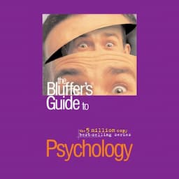 The Bluffer's Guide&reg; to Psychology