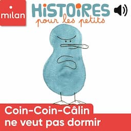 Coin-Coin-C&acirc;lin ne veut pas dormir