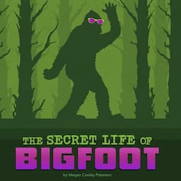 The Secret Life of Bigfoot