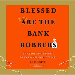 Blessed Are the Bank Robbers