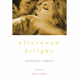 Afternoon Delight: Erotica for Couples