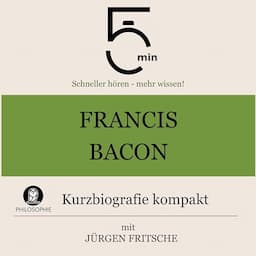 Francis Bacon - Kurzbiografie kompakt