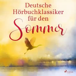 Deutsche H&ouml;rbuchklassiker f&uuml;r den Sommer