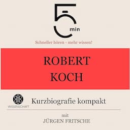 Robert Koch - Kurzbiografie kompakt