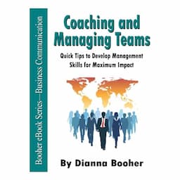 Coaching and Managing Teams: Quick Tips to Develop Management Skills for Maximum Impact