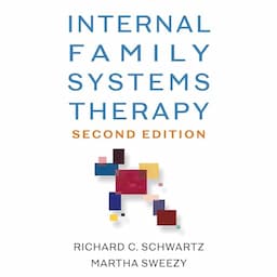 Internal Family Systems Therapy, Second Edition