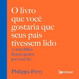 O livro que voc&ecirc; gostaria que seus pais tivessem lido [The Book You Wish Your Parents Had Read]