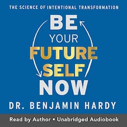 Be Your Future Self Now