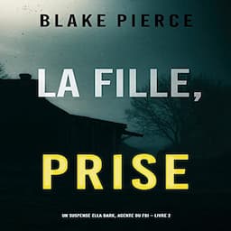 La fille, prise [The Girl, Taken]