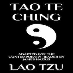 Tao Te Ching (Adapted for the Contemporary Listener)