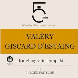 Val&eacute;ry Giscard d'Estaing - Kurzbiografie kompakt