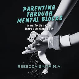 Parenting Through Mental Blocks