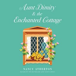 Aunt Dimity and the Enchanted Cottage