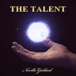 The Talent: Neville Goddard Lectures