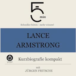 Lance Armstrong - Kurzbiografie kompakt