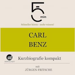 Carl Benz - Kurzbiografie kompakt