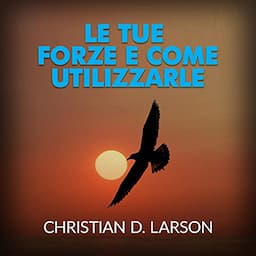 Le tue forze e come utilizzarle