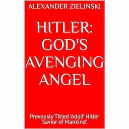 HITLER: God's Avenging Angel