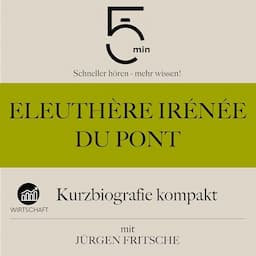 Eleuth&egrave;re Ir&eacute;n&eacute;e du Pont - Kurzbiografie kompakt