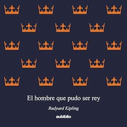 El hombre que pudo ser rey [The Man Who Could Have Been King]