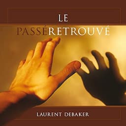 Le pass&eacute; retrouv&eacute;