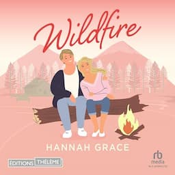 Wildfire&mdash;Maple Hills Tome 2: Apr&egrave;s Icebreaker [Wildfire: A Novel (The Maple Hills Series, Book 2)]