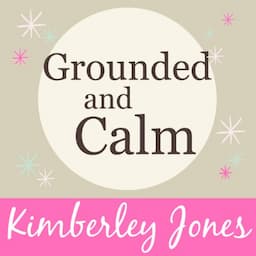 Grounded and Calm