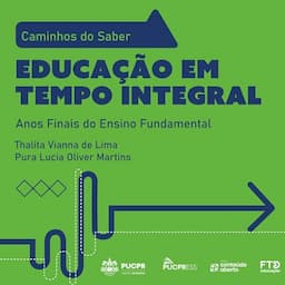 Cole&ccedil;&atilde;o Caminhos do Saber - Educa&ccedil;&atilde;o em Tempo Integral