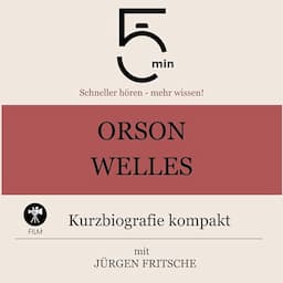 Orson Welles - Kurzbiografie kompakt