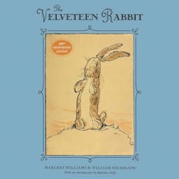 The Velveteen Rabbit: 100th Anniversary Edition