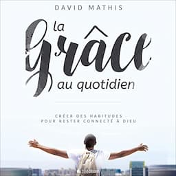 La gr&acirc;ce au quotidien [Daily Grace]