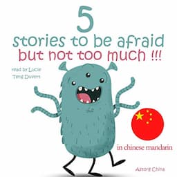 5 stories to be afraid but not too much in Chinese Mandarin