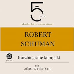 Robert Schuman - Kurzbiografie kompakt