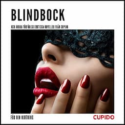 Blindbock &ndash; och andra f&ouml;rf&ouml;risk erotiska noveller fr&aring;n Cupido