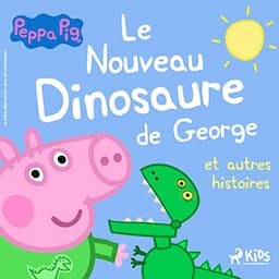 Le Nouveau Dinosaure de George et autres histoires