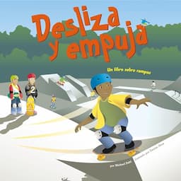 Desliza y empuja [Roll, Slope, and Slide]