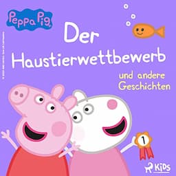 Peppa Wutz - Der Haustierwettbewerb und andere Geschichten