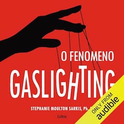 O Fen&ocirc;meno Gaslighting [Gaslighting]