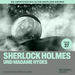 Sherlock Holmes und Madame Hydes