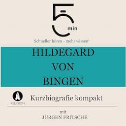 Hildegard von Bingen - Kurzbiografie kompakt