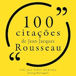 100 cita&ccedil;&otilde;es de Jean-Jacques Rousseau