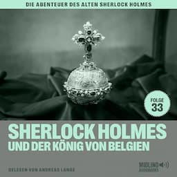 Sherlock Holmes und der K&ouml;nig von Belgien