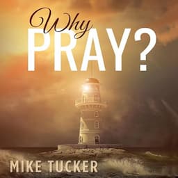 Why Pray?