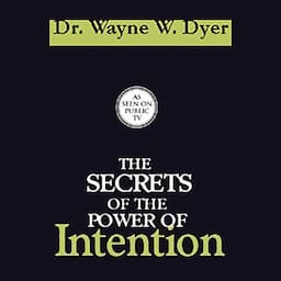 The Secrets of the Power of Intention