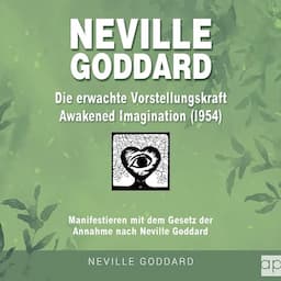 Neville Goddard - Die erwachte Vorstellungskraft (Awakened Imagination 1954)