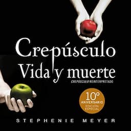 Crep&uacute;sculo. Vida y muerte [Twilight: Life and Death]