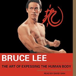 Bruce Lee: The Art of Expressing the Human Body