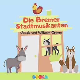 Die Bremer Stadtmusikanten [The Bremen Town Musicians]