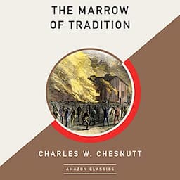 The Marrow of Tradition (AmazonClassics Edition)