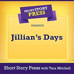 Short Story Press Presents Jillian&rsquo;s Days